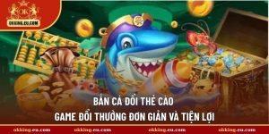 Bắn cá đổi thẻ cào