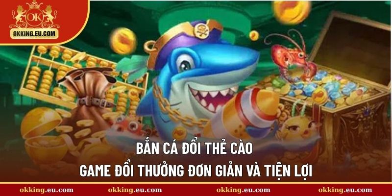 Bắn cá đổi thẻ cào