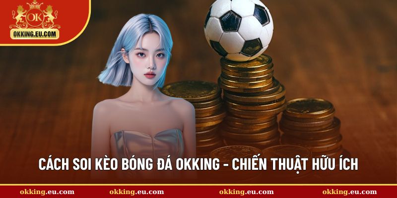 Cách soi kèo bóng đá