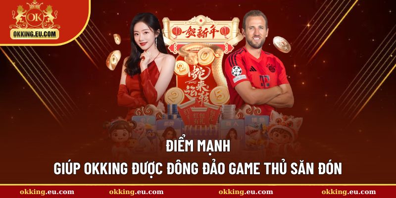 OKKING tạo ấn tượng với nhiều ưu điểm thú vị