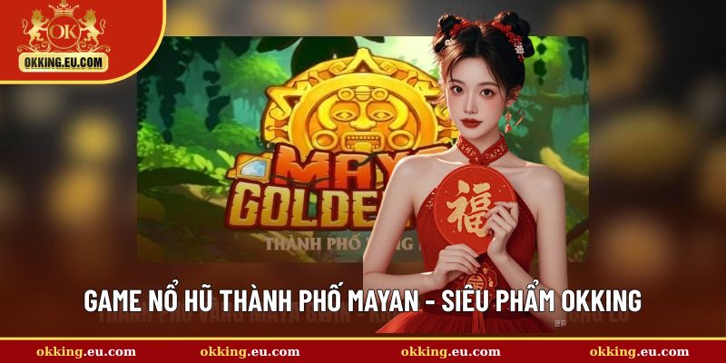 game nổ hũ thành phố Mayan