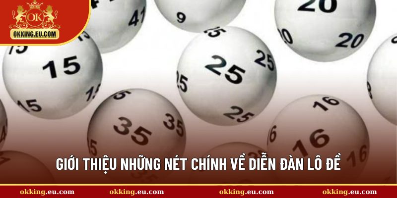 Giới thiệu chung về diễn đàn lô đề OKKING