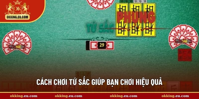Cách chơi tứ sắc giúp bạn chơi hiệu quả