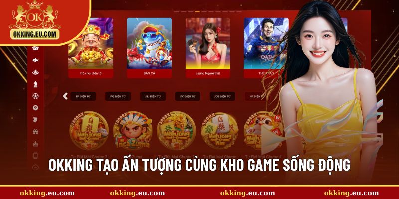 Điểm danh kho game nổi bật OKKING sở hữu