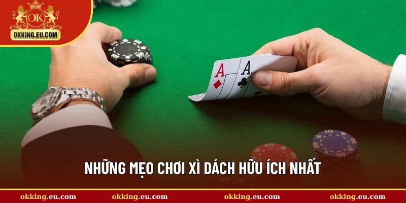 Bật mí những mẹo chơi xì dách hữu ích