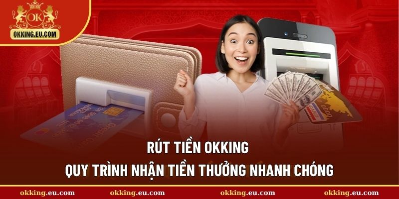 rút tiền OKKING