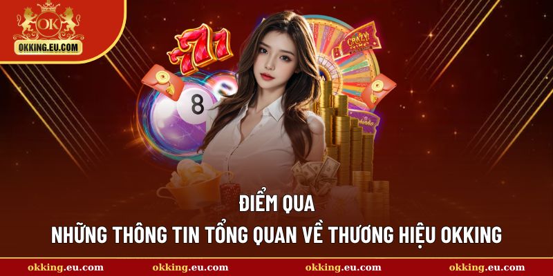 Sơ lược vài nét về sân chơi cá cược OKKING