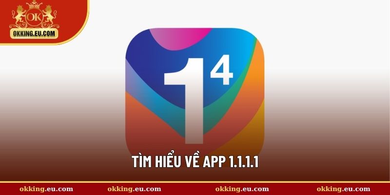 Tìm hiểu về app 1.1.1.1