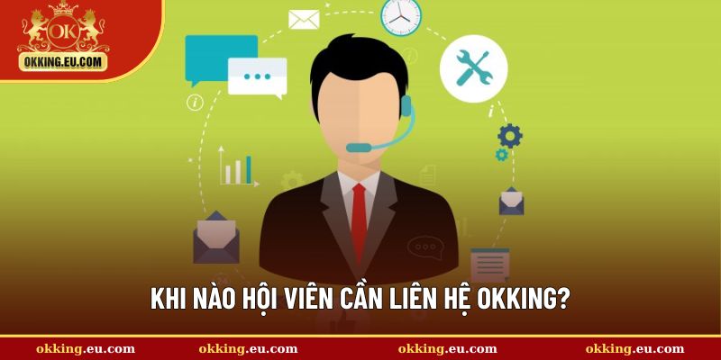 Những tình huống cần liên hệ với nhà cái