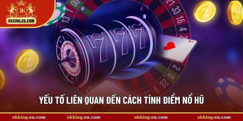 Các yếu tố ảnh hưởng đến điểm số